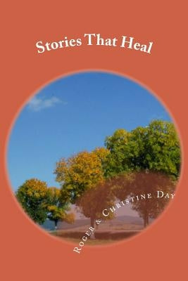 Stories That Heal: 64 creative visualisations for use in therapy by Day, Christine
