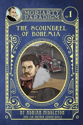 The Scoundrel of Bohemia by Doyle, Arthur Conan