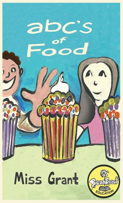ABC's of Food: Alphabet Book and Workbook by Education, Beansprout