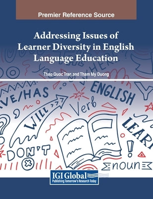 Addressing Issues of Learner Diversity in English Language Education by Tran, Thao Quoc