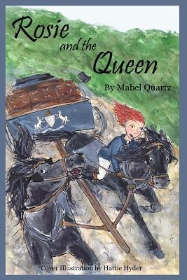 Rosie and the Queen by Quartz, Mabel