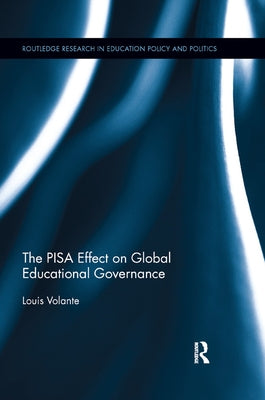 The Pisa Effect on Global Educational Governance by Volante, Louis