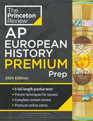 Princeton Review AP European History Premium Prep, 25th Edition: 6 Practice Tests + Digital Practice Online + Content Review by The Princeton Review