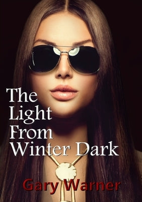 The Light From Winter Dark by Warner, Gary
