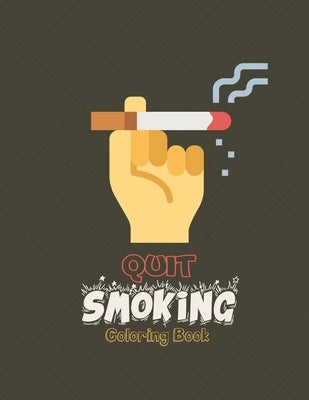 Quit Smoking Coloring Book: art coloring book to help you quit smoking - Smoking addiction recovery gift by Art Publishing, Adam