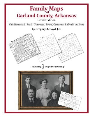 Family Maps of Garland County, Arkansas by Boyd J. D., Gregory a.