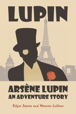 Arsène Lupin: An Adventure Story by Jepson, Edgar