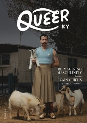 Reimagining Masculinity featuring Zain Curtis of SENSITIVE CONTENT MAGAZINE⁠ by Queer Kentucky