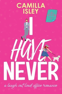 I Have Never: A Laugh Out Loud Office Romance (Special Pink Borders Edition) by Isley, Camilla