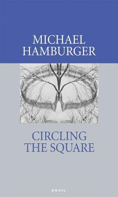Circling the Square: Poems 2004-2006 by Hamburger, Michael
