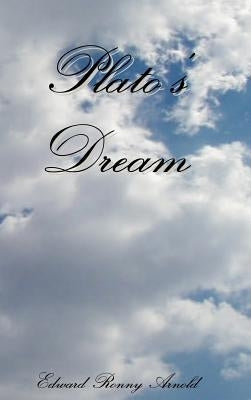 Plato's Dream by Arnold, Edward Ronny