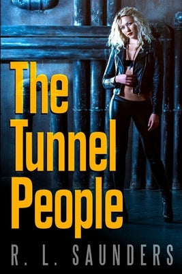 The Tunnel People by Saunders, R. L.