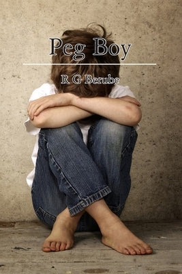 Peg Boy by Berube, R. G.