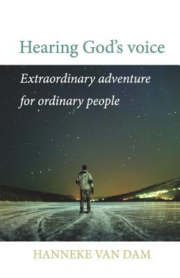 Hearing Gods Voice: Extraordinary Adventure for Ordinary People by Birkbeck, Helen