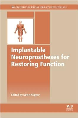 Implantable Neuroprostheses for Restoring Function by Kilgore, Kevin