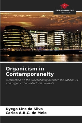 Organicism in Contemporaneity by Lins Da Silva, Dyego