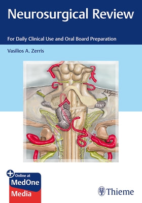 Neurosurgical Review: For Daily Clinical Use and Oral Board Preparation by Zerris, Vasilios A.