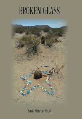 Broken Glass by Cecil, Suzie Marcum