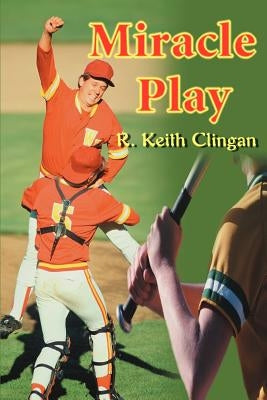 Miracle Play by Clingan, R. Keith