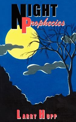 Night Prophecies by Hupp, Larry
