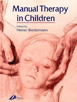 Manual Therapy in Children by Biedermann, Heiner