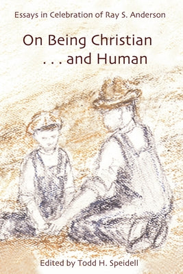 On Being Christian and Human by Speidell, Todd