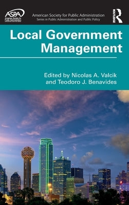 Local Government Management: Practices and Trends by Valcik, Nicolas A.