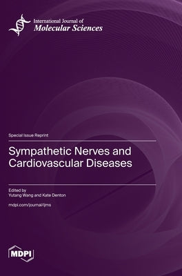 Sympathetic Nerves and Cardiovascular Diseases by Wang, Yutang