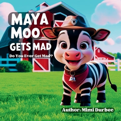 Maya Moo gets mad. Do you ever get mad? by Durbec, Mimi
