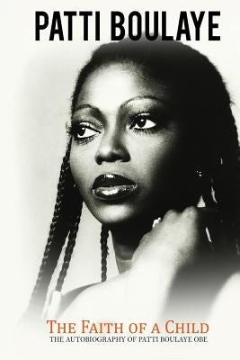 The Faith of a Child by Boulaye, Patti