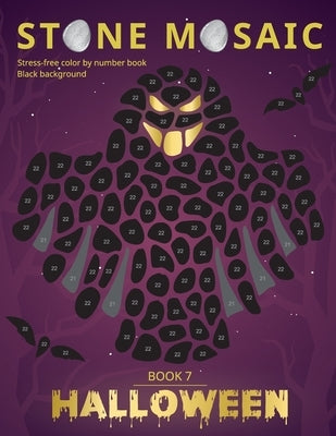 STONE MOSAIC. Halloween. Book 7. Black background.: Stress-free color by number book. by Family, Belba