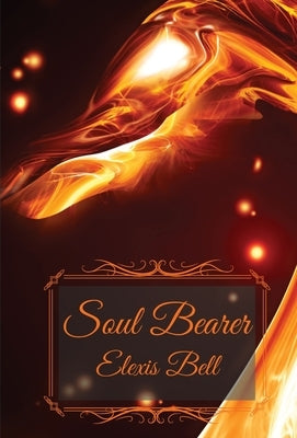 Soul Bearer by Bell, Elexis