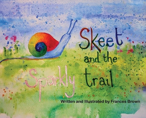 Skeet and the Sparkly Trail by Brown, Frances