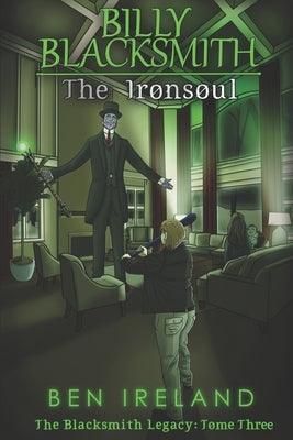 Billy Blacksmith: The Ironsoul by Ireland, Ben