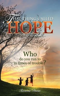 That Thing Called Hope by Dunn, Tammie