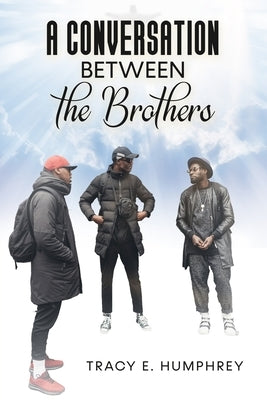 A Conversation Between The Brothers by Humphrey, Tracy E.