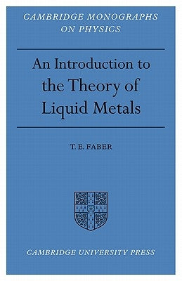 Introduction to the Theory of Liquid Metals by Faber, T. E.