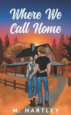 Where We Call Home by Hartley, M.