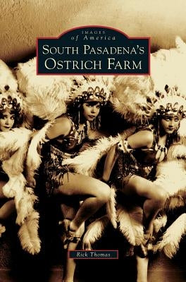 South Pasadena's Ostrich Farm by Thomas, Rick