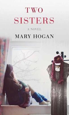 Two Sisters by Hogan, Mary