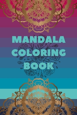 Mandala coloring book: Coloring book featuring 100 of most beautiful mandalas by Pangpa, Supachai