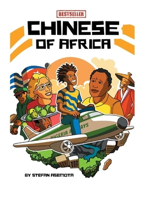 Chinese of Africa. by Asemota, Stefan