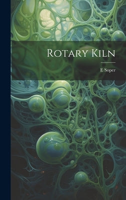Rotary Kiln by Soper, E.