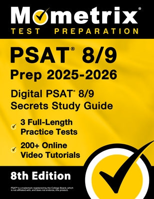 PSAT 8/9 Prep 2025-2026 - 3 Full-Length Practice Tests, 200+ Online Video Tutorials, Digital PSAT 8/9 Secrets Study Guide: [8th Edition] by Bowling, Matthew