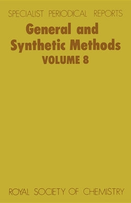 General and Synthetic Methods: Volume 8 by Pattenden, G.