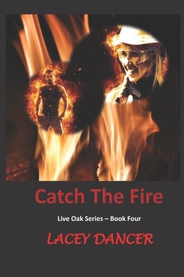 Catch the Fire by Dancer, Lacey