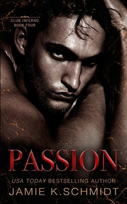 Passion: Book 4 Club Inferno Series by Lunsford, Sara