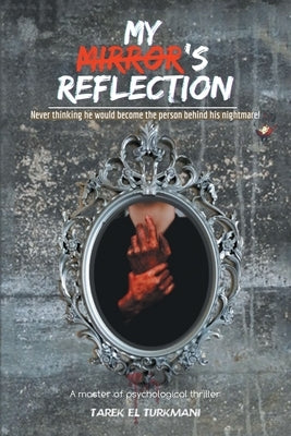 My Mirror's Reflection by El Turkmani, Tarek