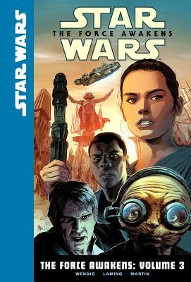 The Force Awakens: Volume 3 by Wendig, Chuck