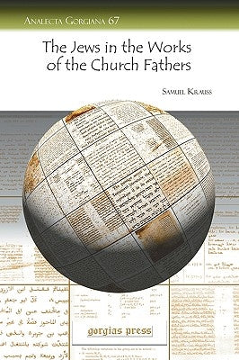 The Jews in the Works of the Church Fathers by Krauss, Samuel